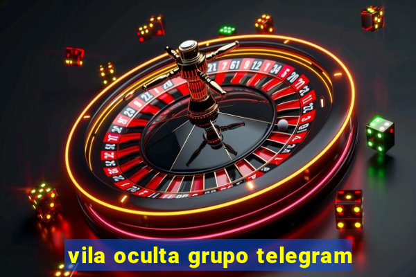 vila oculta grupo telegram